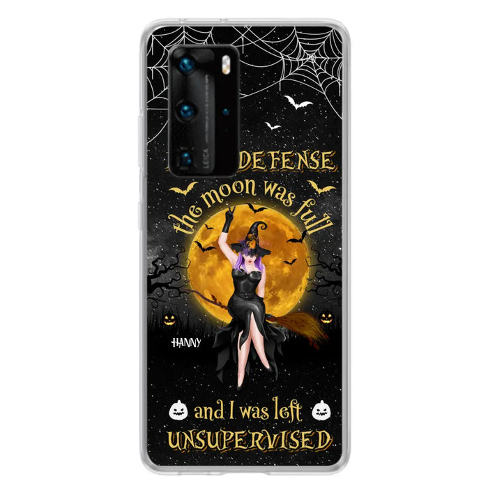 Custom Personalized Witch Moon Phone Case - Halloween Gift Idea - In My Defense The Moon Was Full And I Was Left Unsupervised - Case For Xiaomi, Oppo, Huawei