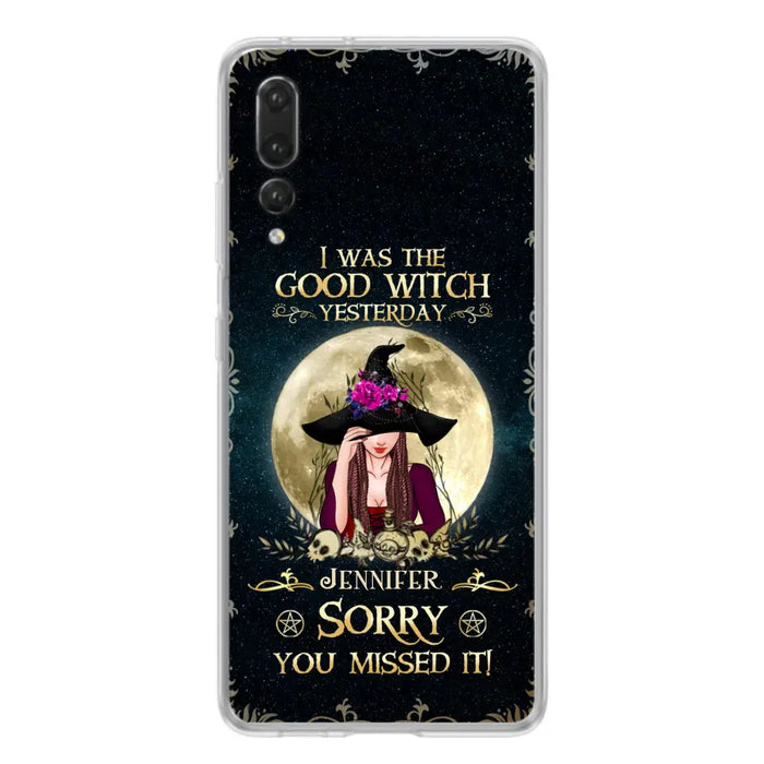 Custom Personalized Witch Phone Case - Halloween Gift Idea For Friends - I Was The Good Witch Yesterday - Case for Xiaomi, Huawei & Oppo