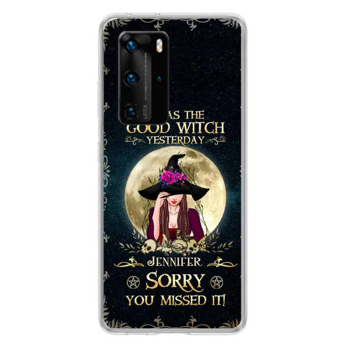 Custom Personalized Witch Phone Case - Halloween Gift Idea For Friends - I Was The Good Witch Yesterday - Case for Xiaomi, Huawei & Oppo