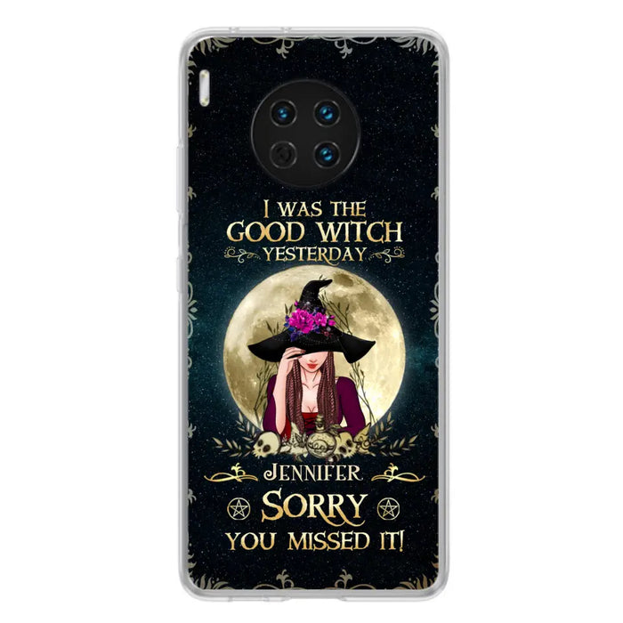 Custom Personalized Witch Phone Case - Halloween Gift Idea For Friends - I Was The Good Witch Yesterday - Case for Xiaomi, Huawei & Oppo