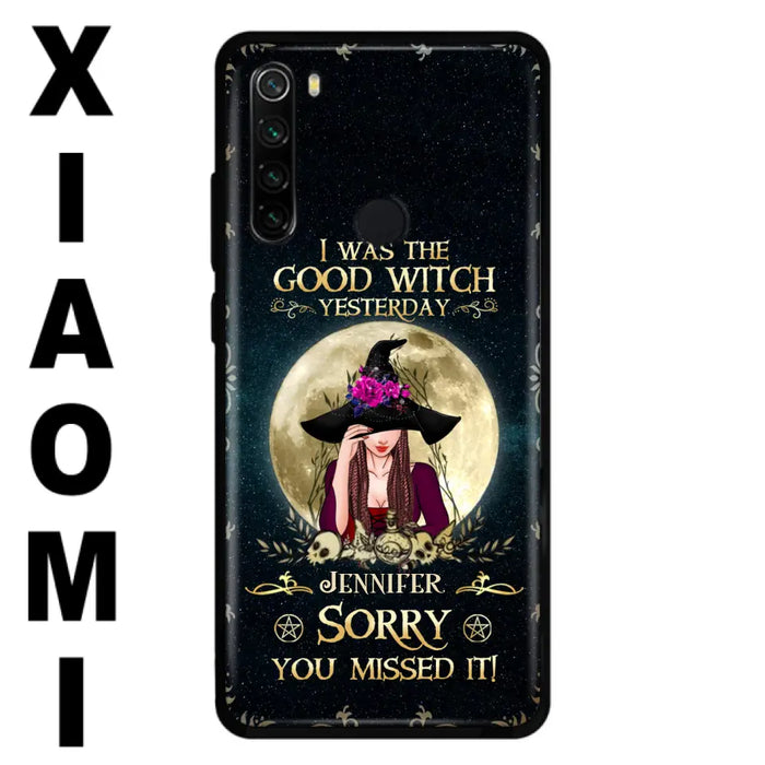 Custom Personalized Witch Phone Case - Halloween Gift Idea For Friends - I Was The Good Witch Yesterday - Case for Xiaomi, Huawei & Oppo