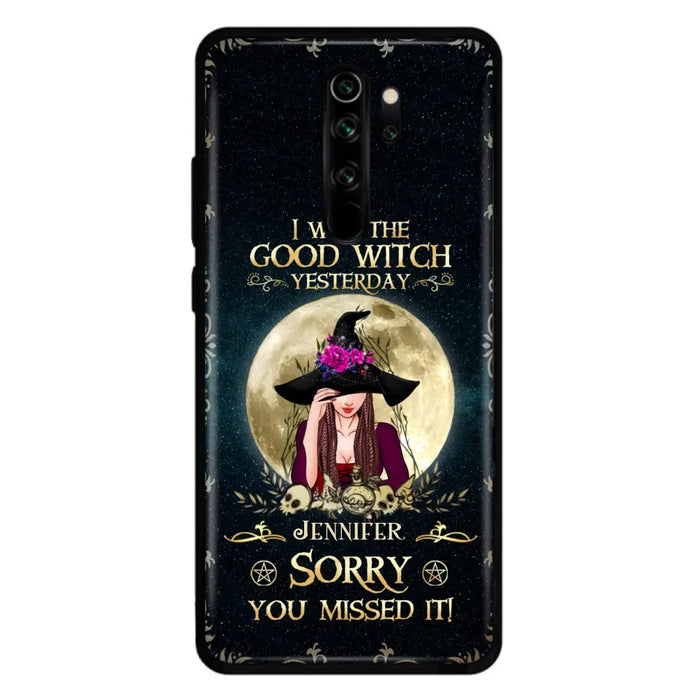 Custom Personalized Witch Phone Case - Halloween Gift Idea For Friends - I Was The Good Witch Yesterday - Case for Xiaomi, Huawei & Oppo