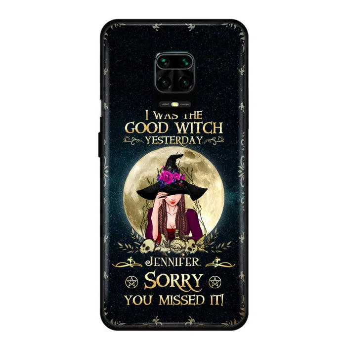 Custom Personalized Witch Phone Case - Halloween Gift Idea For Friends - I Was The Good Witch Yesterday - Case for Xiaomi, Huawei & Oppo