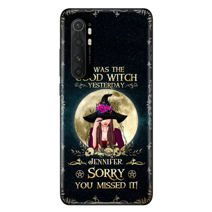 Custom Personalized Witch Phone Case - Halloween Gift Idea For Friends - I Was The Good Witch Yesterday - Case for Xiaomi, Huawei & Oppo