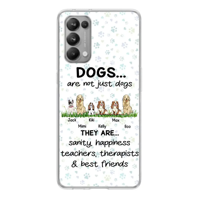 Personalized Dogs Phone Case - Gift Idea For Dog Lovers - Up to 4 Dogs - Dogs Are Not Just Dogs They Are Sanity Happiness Teachers Therapists & Best Friends - Case For Oppo/Xiaomi/Huawei