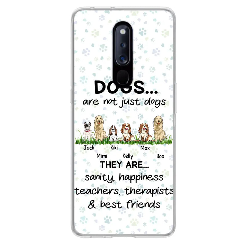 Personalized Dogs Phone Case - Gift Idea For Dog Lovers - Up to 4 Dogs - Dogs Are Not Just Dogs They Are Sanity Happiness Teachers Therapists & Best Friends - Case For Oppo/Xiaomi/Huawei