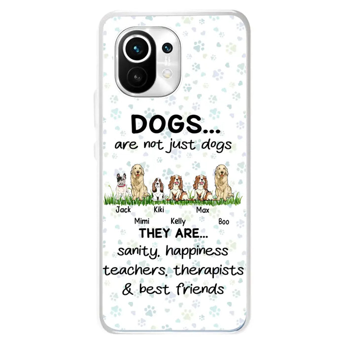 Custom Personalized Dogs Phone Case - Gift Idea For Dog Lovers - Upto 4 Dogs - Dogs Are Not Just Dogs They Are Sanity Happiness Teachers Therapists & Best Friends - Case For Oppo/Xiaomi/Huawei