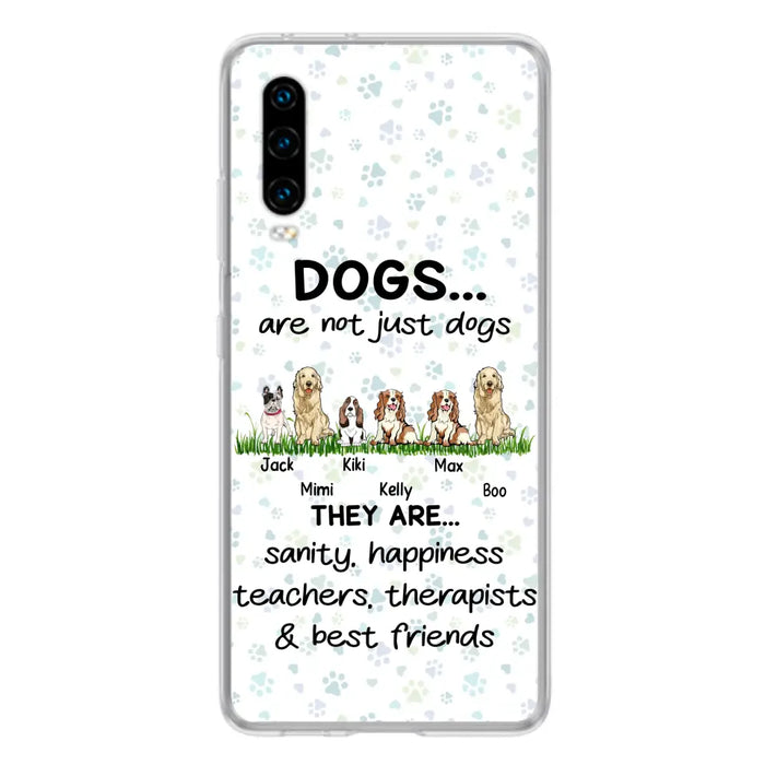 Custom Personalized Dogs Phone Case - Gift Idea For Dog Lovers - Upto 4 Dogs - Dogs Are Not Just Dogs They Are Sanity Happiness Teachers Therapists & Best Friends - Case For Oppo/Xiaomi/Huawei