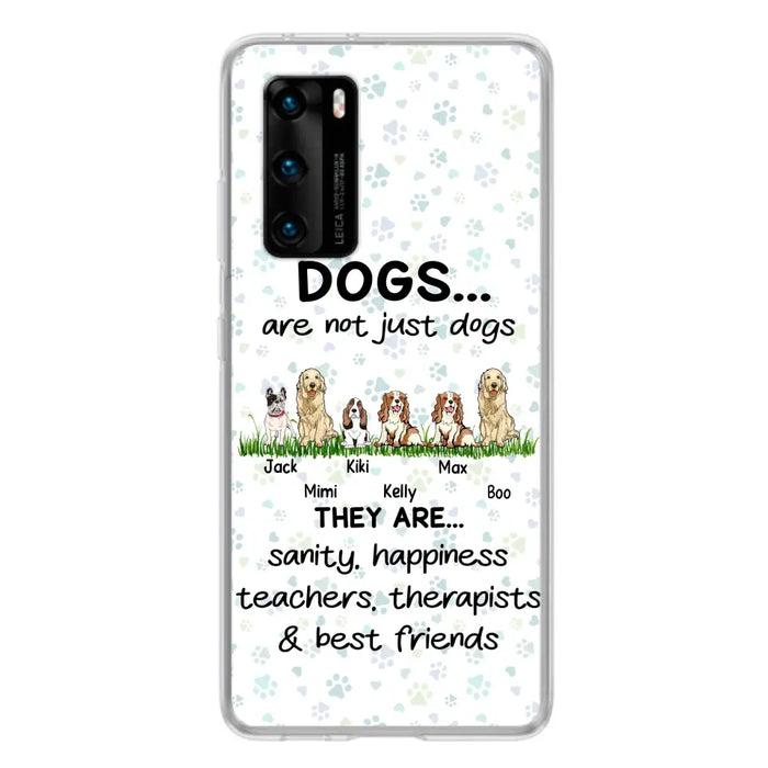 Custom Personalized Dogs Phone Case - Gift Idea For Dog Lovers - Upto 4 Dogs - Dogs Are Not Just Dogs They Are Sanity Happiness Teachers Therapists & Best Friends - Case For Oppo/Xiaomi/Huawei