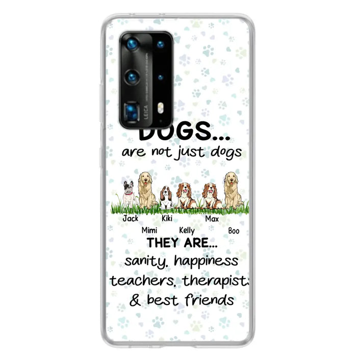 Custom Personalized Dogs Phone Case - Gift Idea For Dog Lovers - Upto 4 Dogs - Dogs Are Not Just Dogs They Are Sanity Happiness Teachers Therapists & Best Friends - Case For Oppo/Xiaomi/Huawei