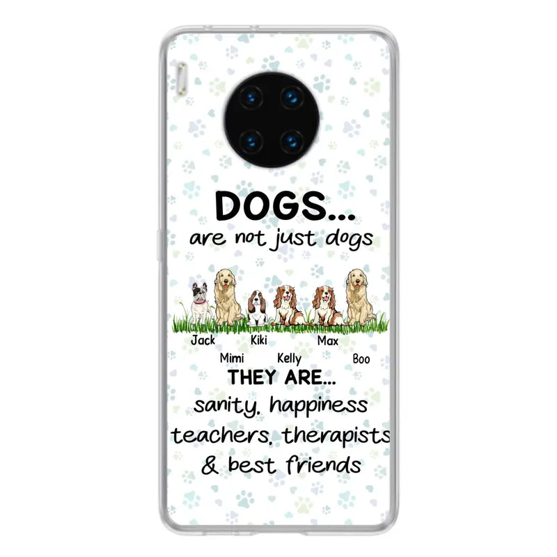 Personalized Dogs Phone Case - Gift Idea For Dog Lovers - Up to 4 Dogs - Dogs Are Not Just Dogs They Are Sanity Happiness Teachers Therapists & Best Friends - Case For Oppo/Xiaomi/Huawei