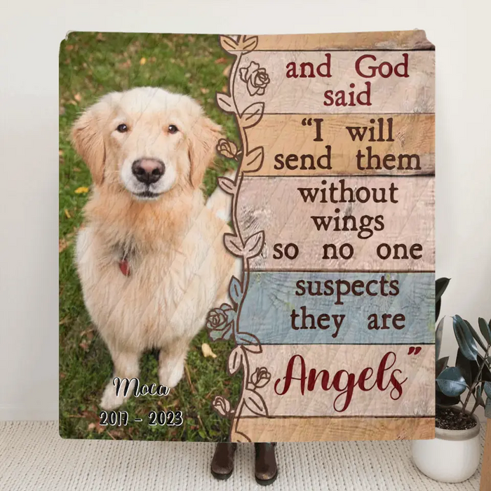 Personalized Memorial Single Layer Fleece/ Quilt Blanket - Upload Dog/ Cat Photo - And God Said "I Will Send Them Without Wings So No One Suspects They Are Angels"