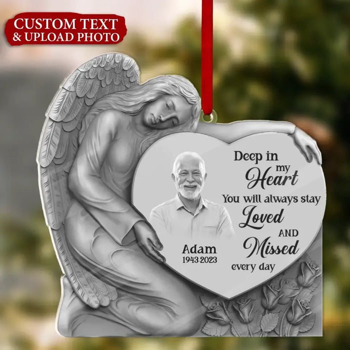 Custom Personalized Angel Heart Acrylic Ornament - Memorial Gift Idea For Christmas - Upload Photo - Deep In My Heart, You Will Always Stay Loved And Missed Every Day