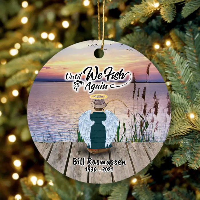 Custom Personalized Fishing Dad In Heaven Ornament - Memorial Gift For Family Member - Someone We Love Is Fishing In Heaven