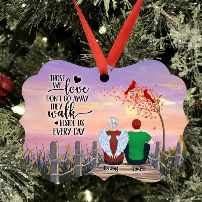 Personalized Memorial Family Ornament - Daughter/ Son With Parents - Memorial Gift For Family Members - Those We Love Don't Go Away They Walk Beside Us Everyday