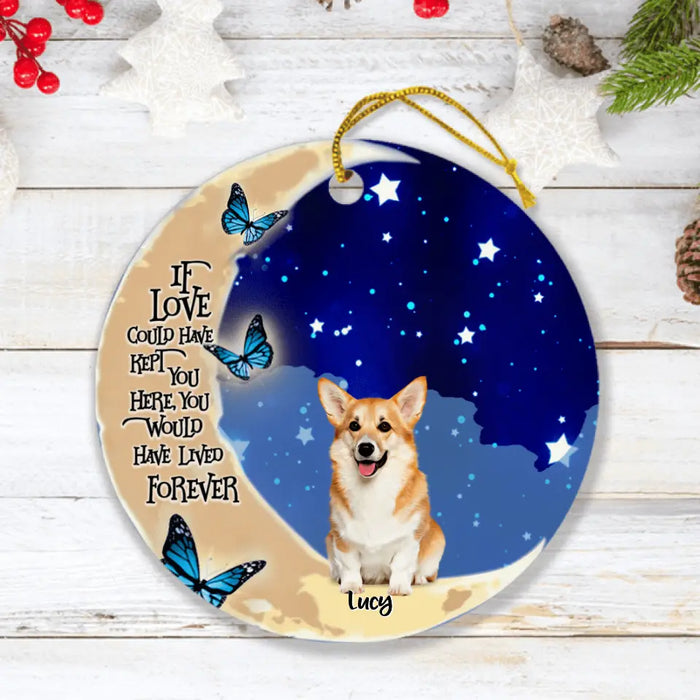 Custom Personalized Dog Ornament - Upto 4 Dogs - Best Gift For Dog Lover - If Love Could Have Kept You Here You Would Have Lived Forever