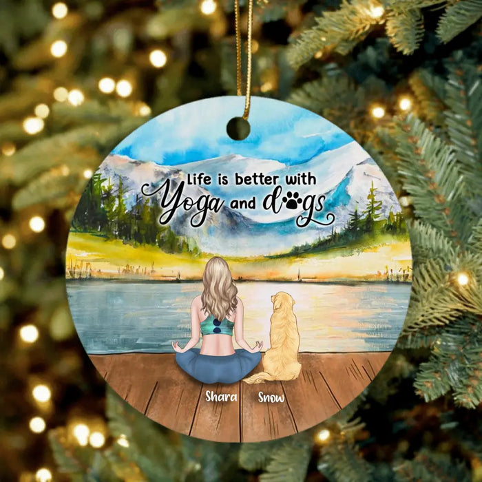 Custom Personalized Yoga Dog Mom Ornament - Woman With Upto 4 Dogs - Gift For Dog Lover - Life Is Better With Yoga And Dogs