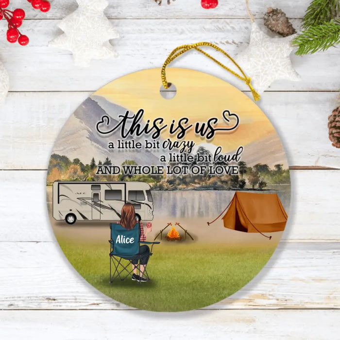 Custom Personalized Sunset Camping Ornament - Upto 6 Pets - Best Gift For Camping Lover - This Is Us A Little Bit Crazy A Little Bit Loud And Whole Lot Of Love