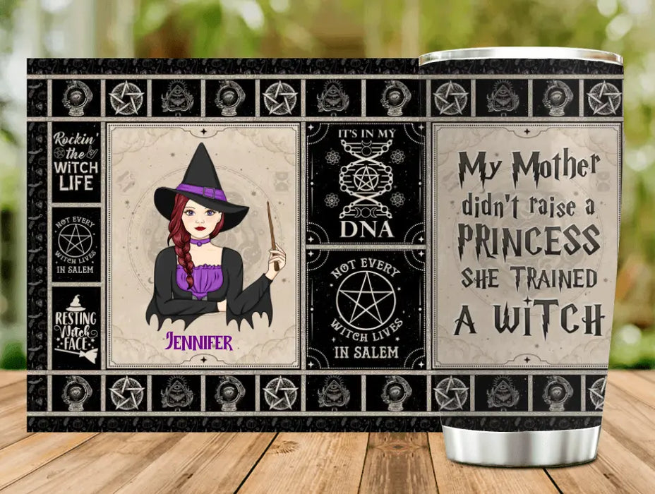 Personalized Witch Tumbler - Halloween Gift Idea For Witch Lovers - My Mother Didn't Raise A Princess She Trained A Witch