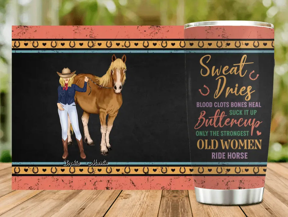 Custom Personalized Horse Lady Tumbler - Gift Idea For Horse Lovers - Only The Strongest Old Women Ride Horse