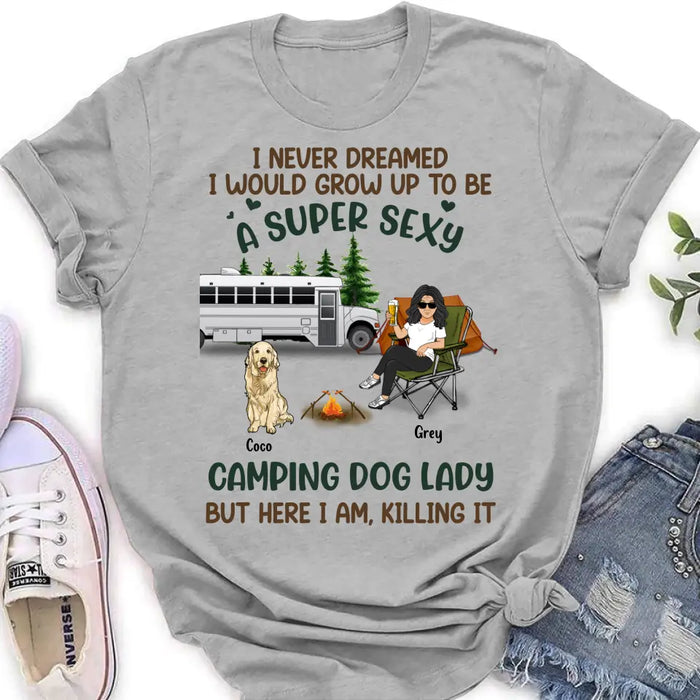 Custom Personalized Camping Lady Shirt/Hoodie - Gift Idea For Dog/Cat Lovers - Upto 4 Dogs/Cats - I Never Dreamed I Would Grow Up To Be A Super Sexy Camping Dog Lady