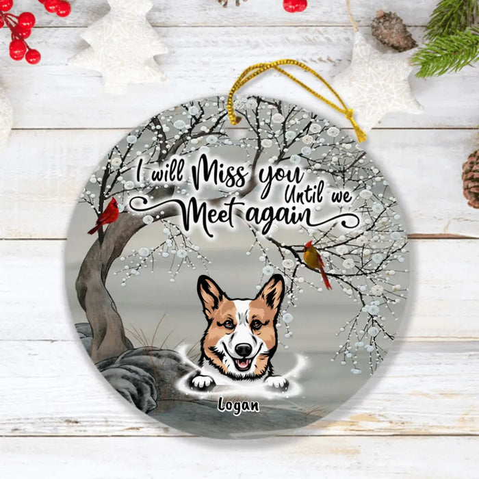 Custom Personalized Memorial Dog Cat Ornament - Upto 3 Pets - Best Gift For Dog/ Cat Lover - I Will Miss You Until We Meet Again