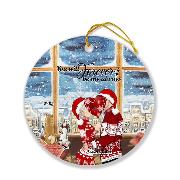 Custom Personalized Kissing Couple Xmas Ornament - Couple With Upto 2 Pets - Best Gift For Christmas - You Will Forever Be My Always - EWFNOK