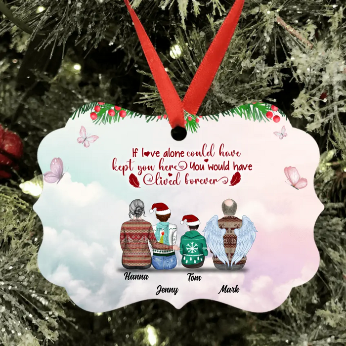 Custom Personalized Family Ornament - Upto 9 People - Christmas Gift For Family - If Love Alone Could Have Kept You Here You Would Have Lived Forever