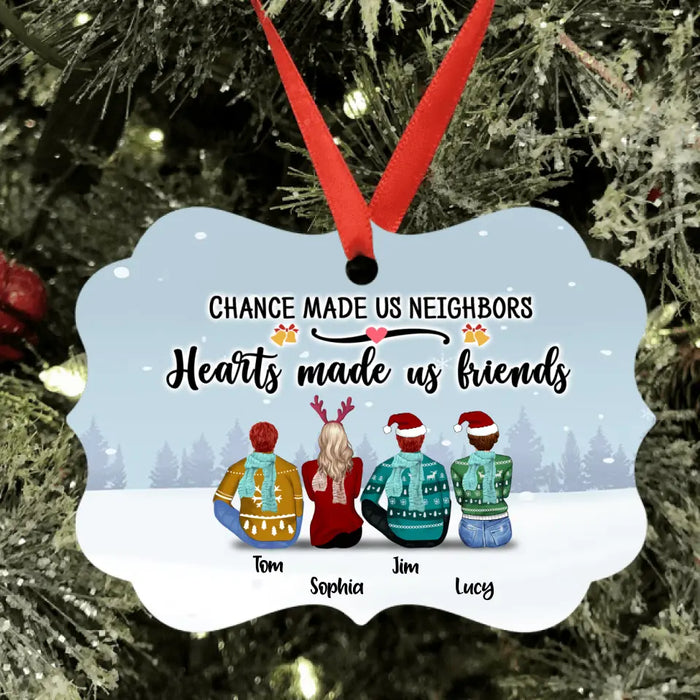 Custom Personalized Neighbors Ornament - Upto 8 People - Christmas Gift For Neighbors - Chance Made Us Neighbors Hearts Made Us Friends