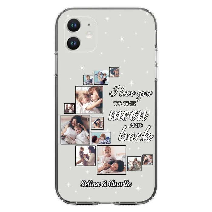 Custom Personalized Mom & Kid Photo Phone Case - Gift Idea For Children/Mom - Upload Photo - Case For iPhone/Samsung - I Love You To The Moon And Back