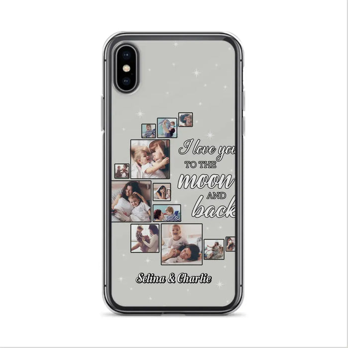 Custom Personalized Mom & Kid Photo Phone Case - Gift Idea For Children/Mom - Upload Photo - Case For iPhone/Samsung - I Love You To The Moon And Back