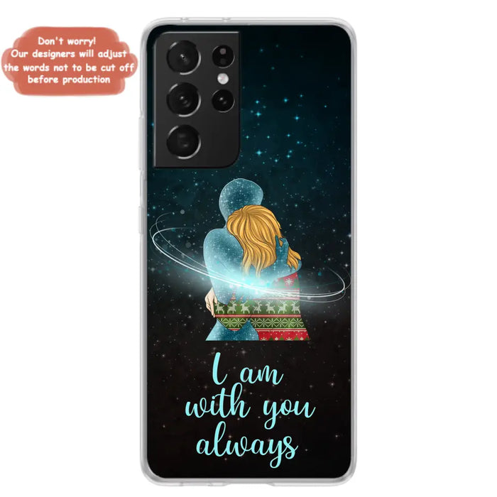 Custom Personalized Memorial Phone Case - Memorial Gift Idea For Family/Couple - Case For iPhone/Samsung - I Am With You Always