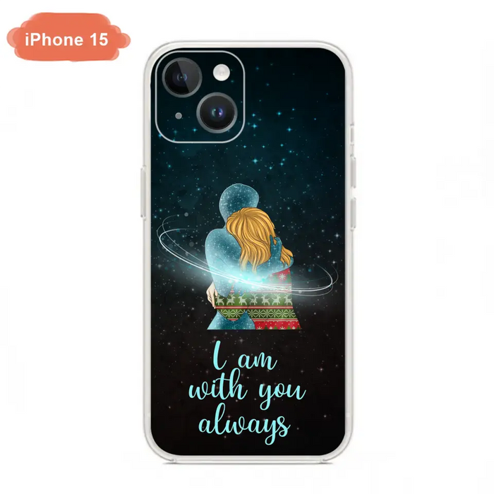 Custom Personalized Memorial Phone Case - Memorial Gift Idea For Family/Couple - Case For iPhone/Samsung - I Am With You Always