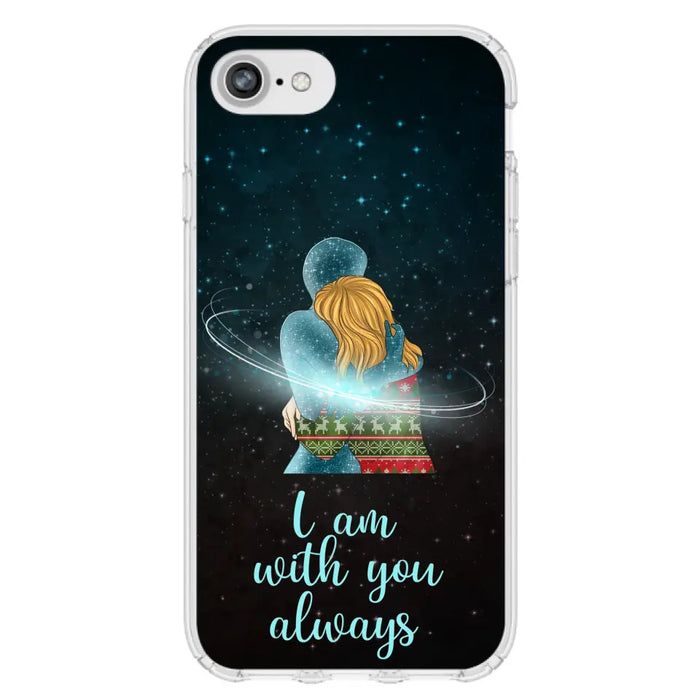 Custom Personalized Memorial Phone Case - Memorial Gift Idea For Family/Couple - Case For iPhone/Samsung - I Am With You Always