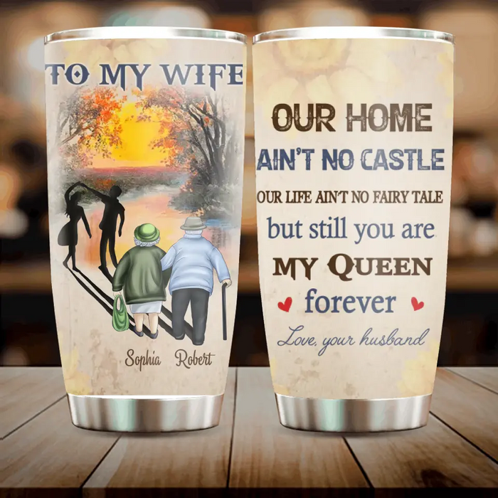 Custom Personalized Old Couple Tumbler - Gift Idea For Wife/Husband - To My Wife Our Home Ain't No Castle