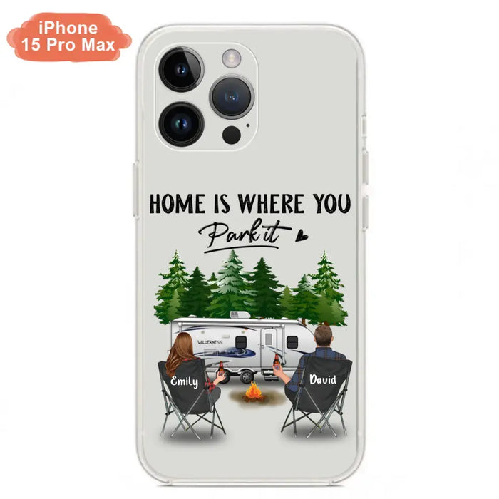 Custom Personalized Camping Phone Case - Gift Idea For Camping Lover/ Couple/ Family/ Friends - Home Is Where You Park It - Case For iPhone/Samsung