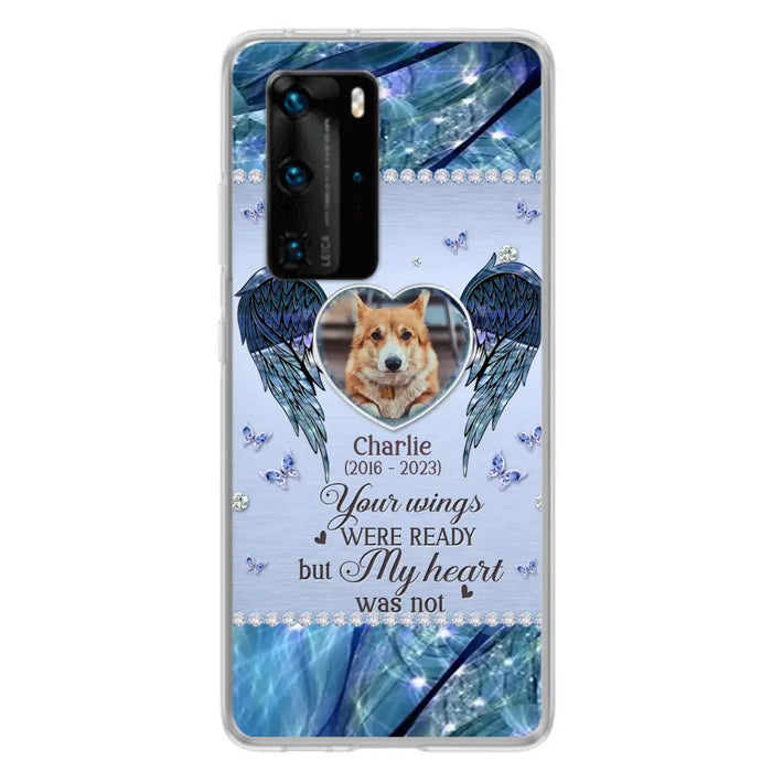 Personalized Memorial Pet Phone Case - Upload Photo - Memorial Gift Idea For Pet Lovers - Your Wings Were Ready But My Heart Was Not - Case For Oppo/Xiaomi/Huawei