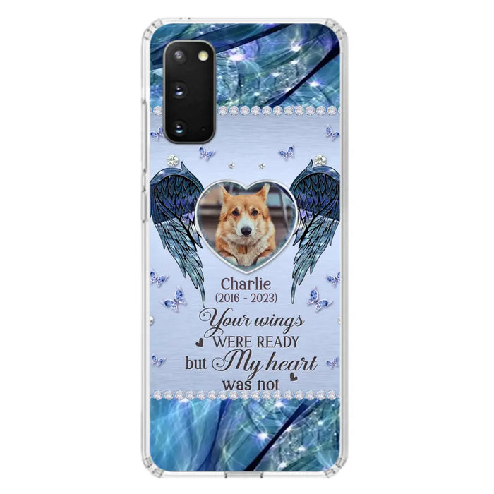 Personalized Memorial Pet Phone Case - Upload Photo - Memorial Gift Idea For Pet Lovers - Your Wings Were Ready But My Heart Was Not - Case For iPhone/Samsung