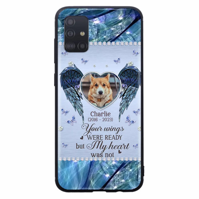 Personalized Memorial Pet Phone Case - Upload Photo - Memorial Gift Idea For Pet Lovers - Your Wings Were Ready But My Heart Was Not - Case For iPhone/Samsung