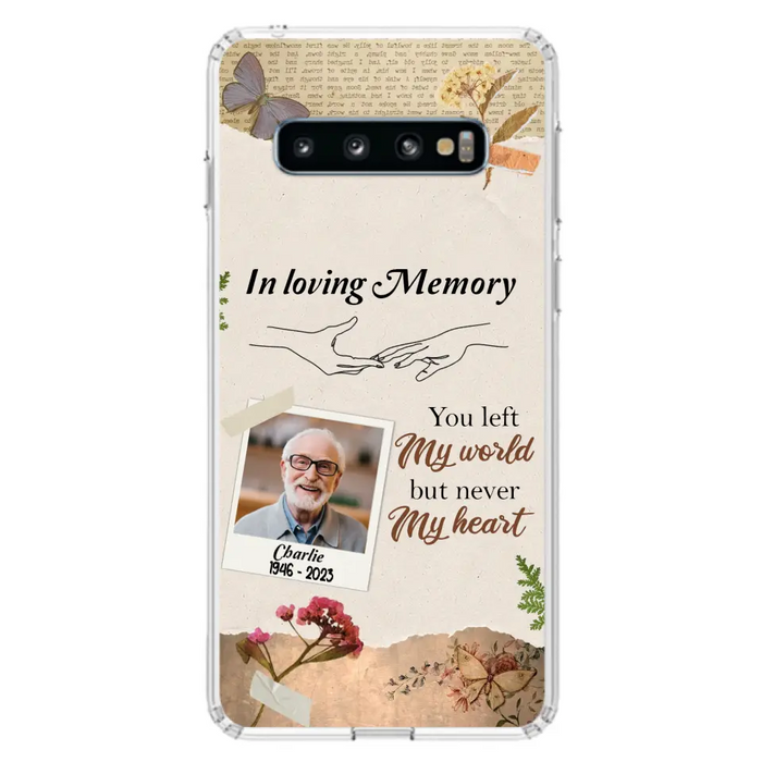 Custom Personalized Memorial Phone Case - Memorial Gift Idea For Family - Case For iPhone/Samsung - You Left My World But Never My Heart