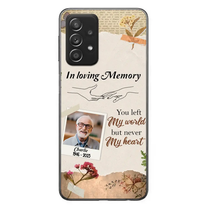 Custom Personalized Memorial Phone Case - Memorial Gift Idea For Family - Case For iPhone/Samsung - You Left My World But Never My Heart