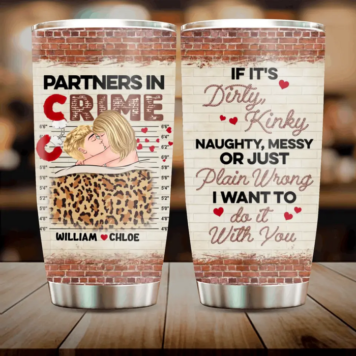 Personalized Couple Tumbler - Gift Idea For Couple/Him/Her - If It's Dirty, Kinky, Naughty, Messy Or Just Plain Wrong