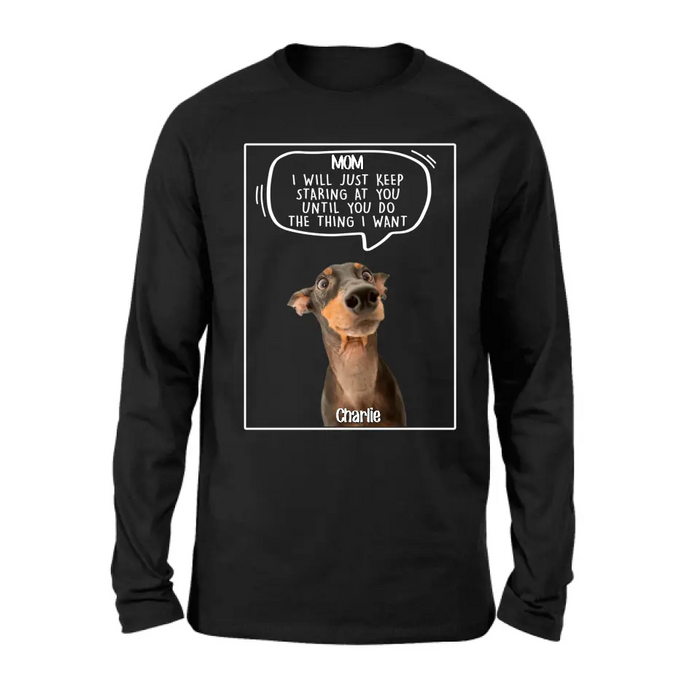 Custom Personalized Pet Photo Shirt/Hoodie - Gift For Pet Lover - Upto 3 Pets - I Will Just Keep Staring At You