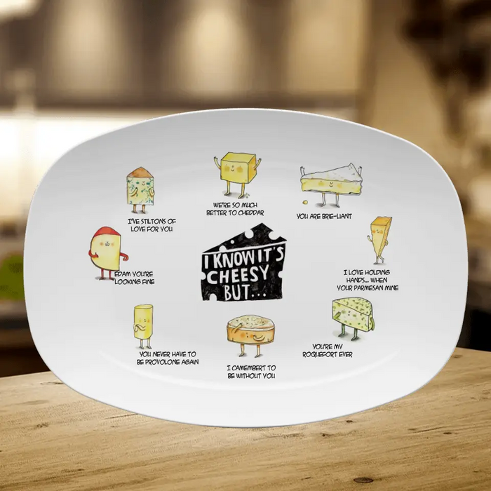 I Know It's Cheesy Serving Platter - Gift Idea For Valentine's Day/Her/Him