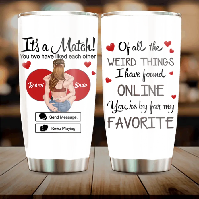 Custom Personalized Couple Tumbler - Gift Idea For Couple/Him/Her/Valentine's Day - You're By Far My Favorite