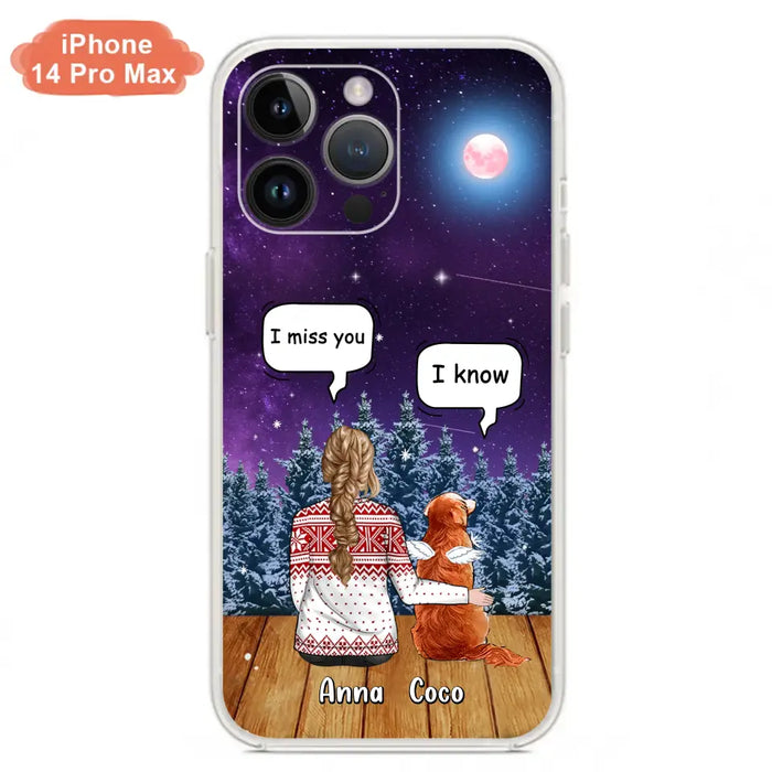 I Miss You Dog - Custom Personalized Memorial Pet Phone Case - Upto 4 Pets - Memorial Gift Idea For Dog/Cat Lover - Case For iPhone/Samsung