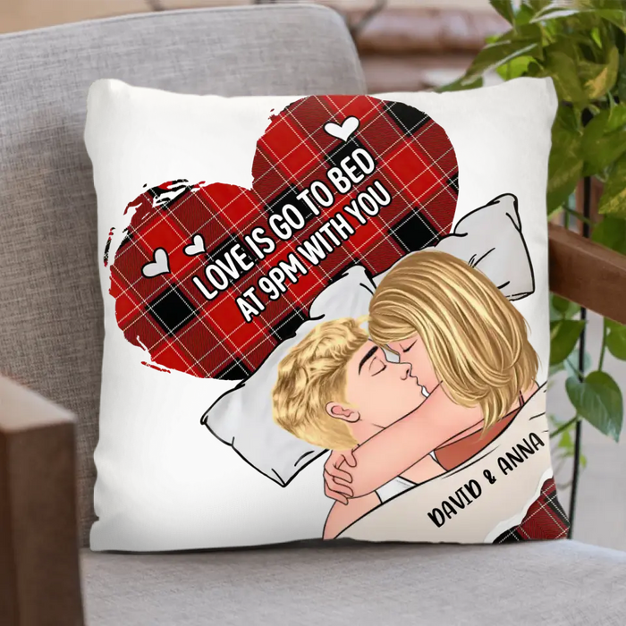 Custom Personalized Couple Pillow Cover - Gift Idea For Couple/ Her/ Him - Love Is Go To Bed At 9 Pm With You