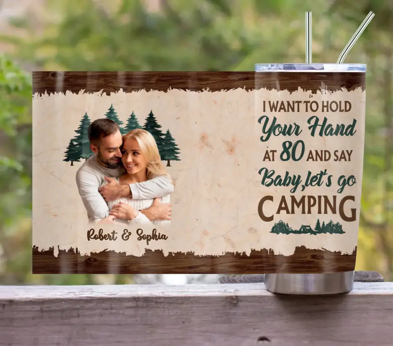 Custom Personalized Couple Photo Tumbler - Gift Idea For Couple/Him/Her/Valentine's Day/Camping Lovers - I Want To Hold Your Hand At 80