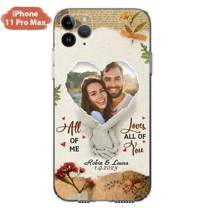 Custom Personalized Couple Phone Case - Gift Idea For Couple/Valentines Day - Upload Photo - All Of Me Loves All Of You - Case For iPhone/Samsung