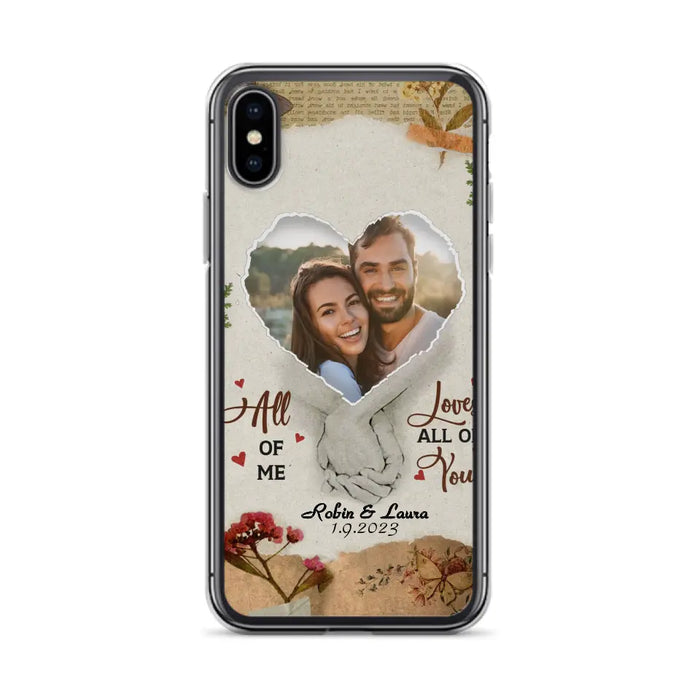 Custom Personalized Couple Phone Case - Gift Idea For Couple/Valentines Day - Upload Photo - All Of Me Loves All Of You - Case For iPhone/Samsung